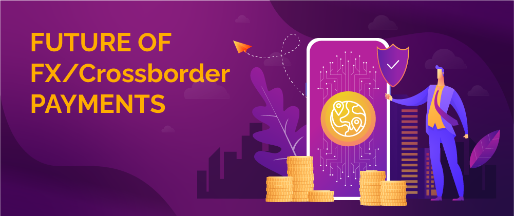 future of FX/Crossborder payments