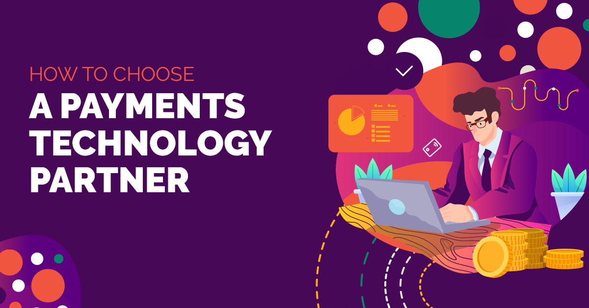 how to choose a payments technology partner